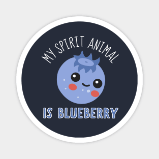 My Spirit Animal Is Blueberry Magnet